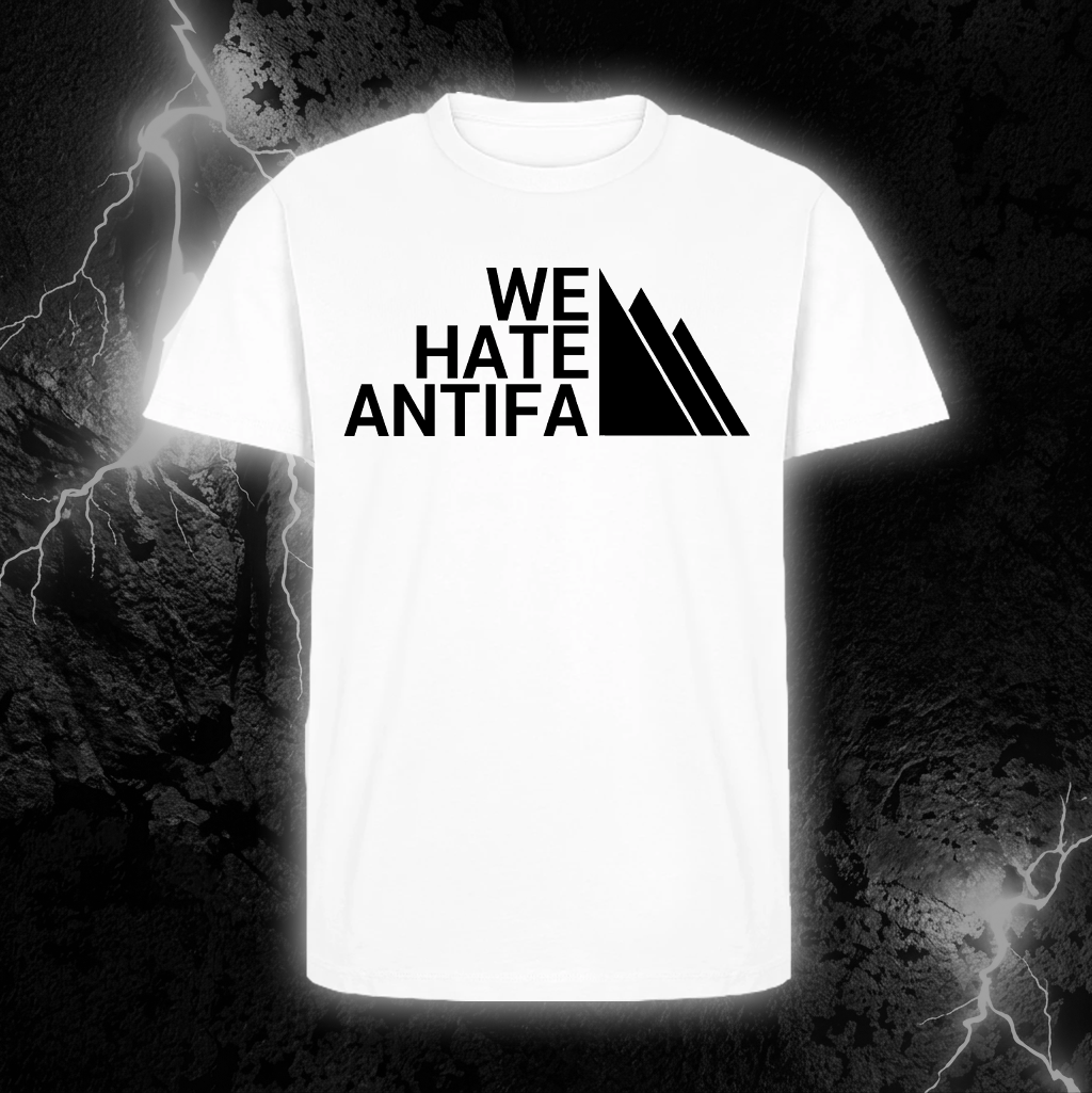 T-Shirt We Hate Antifa