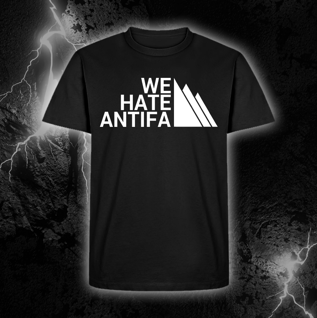 T-Shirt We Hate Antifa